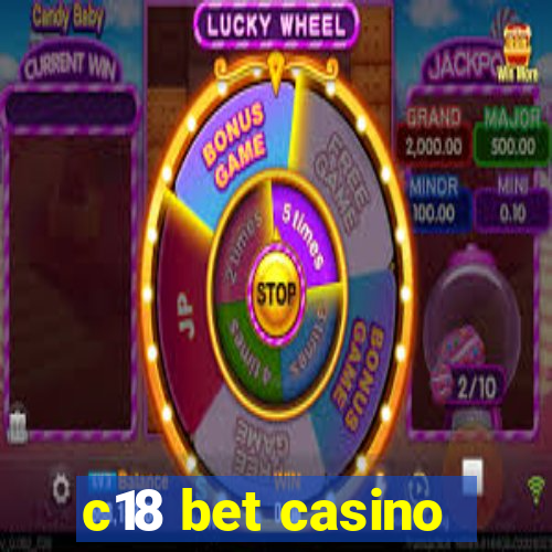 c18 bet casino